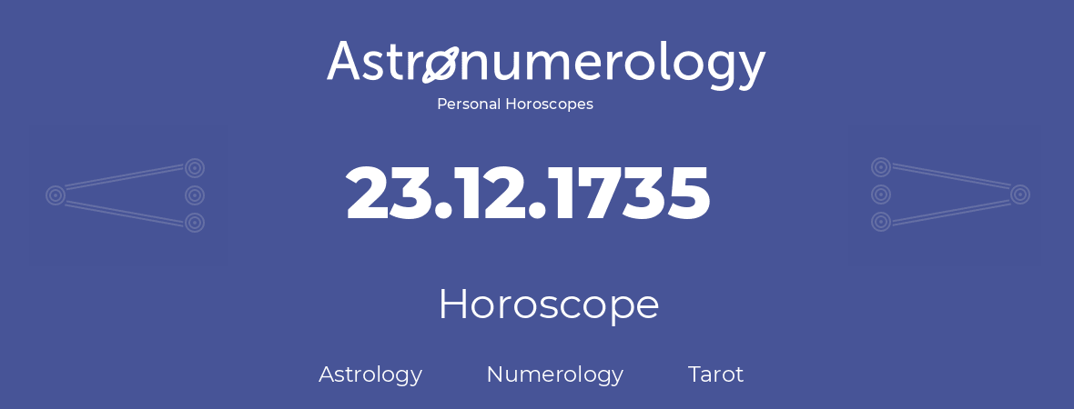 Horoscope for birthday (born day): 23.12.1735 (December 23, 1735)