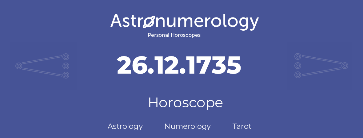 Horoscope for birthday (born day): 26.12.1735 (December 26, 1735)