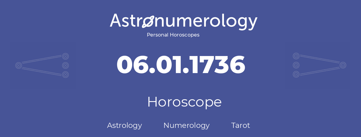 Horoscope for birthday (born day): 06.01.1736 (January 6, 1736)