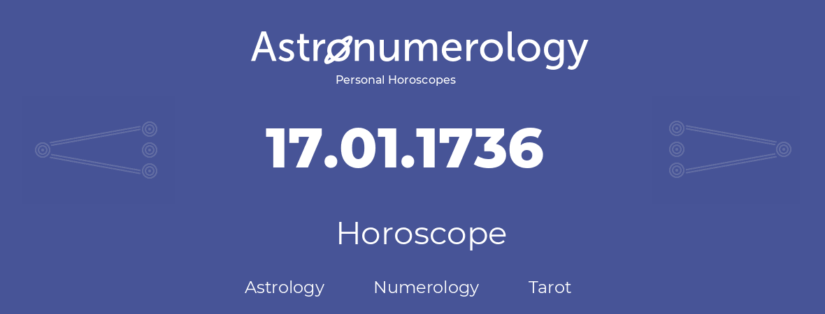 Horoscope for birthday (born day): 17.01.1736 (January 17, 1736)