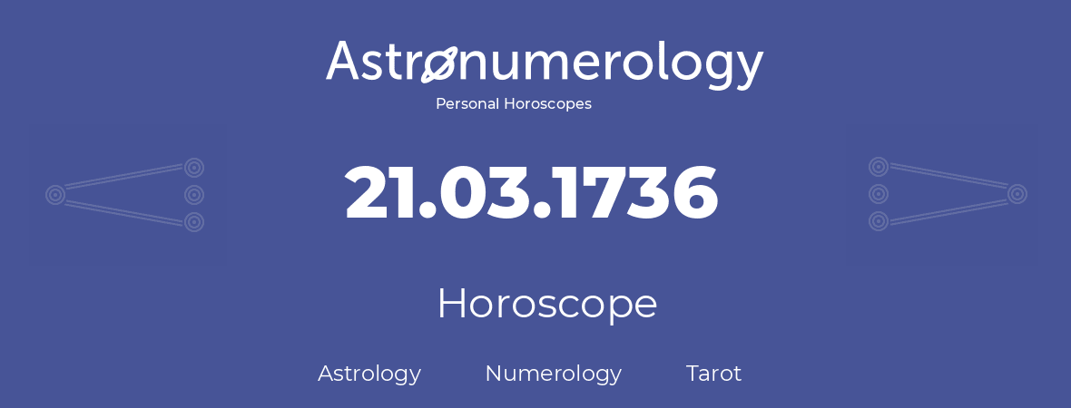 Horoscope for birthday (born day): 21.03.1736 (March 21, 1736)