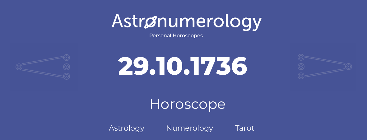 Horoscope for birthday (born day): 29.10.1736 (Oct 29, 1736)