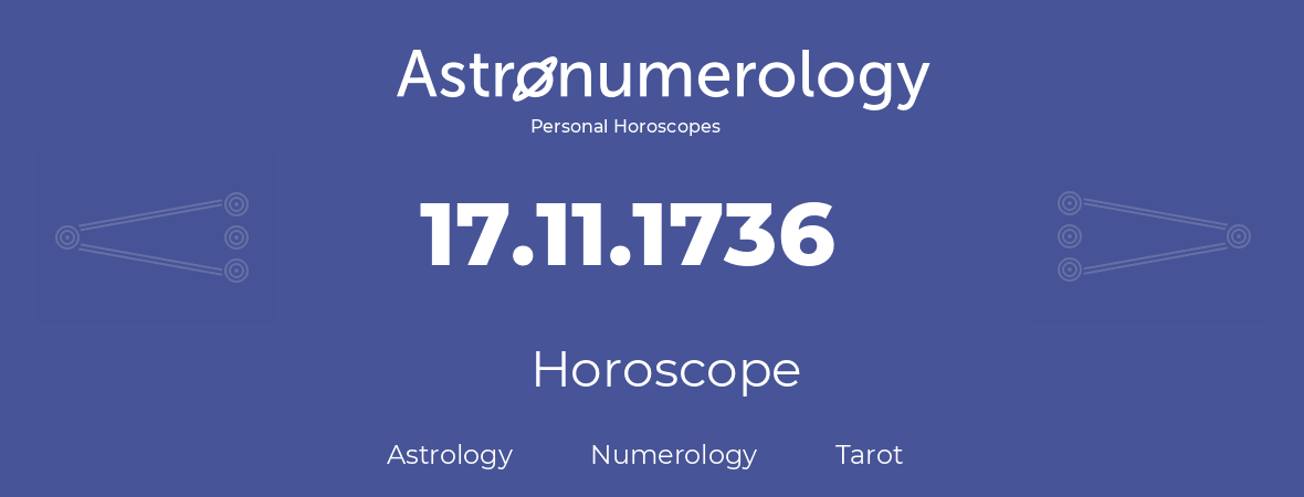 Horoscope for birthday (born day): 17.11.1736 (November 17, 1736)