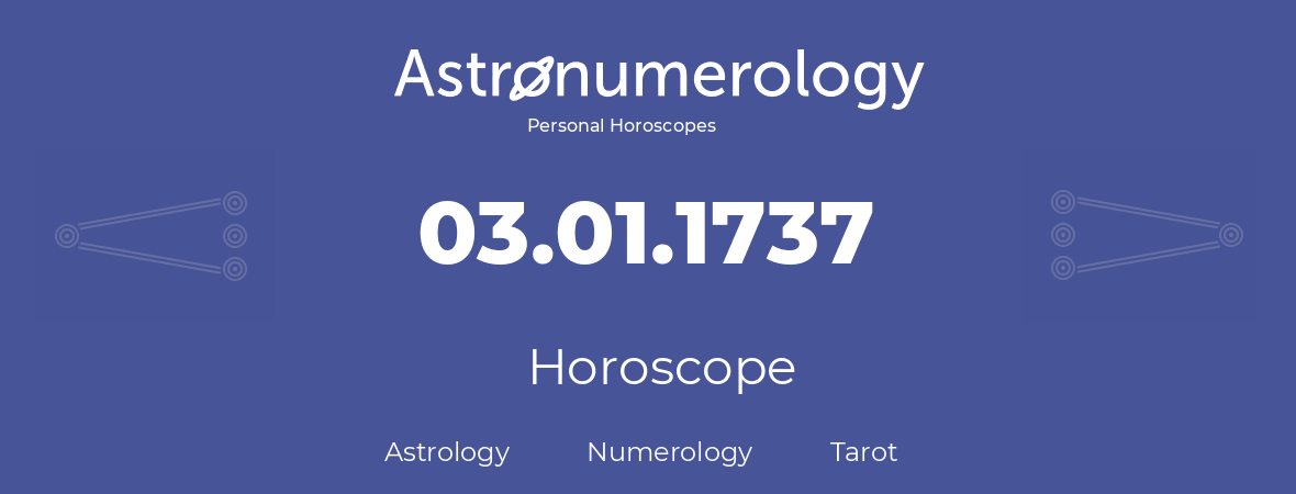 Horoscope for birthday (born day): 03.01.1737 (January 3, 1737)