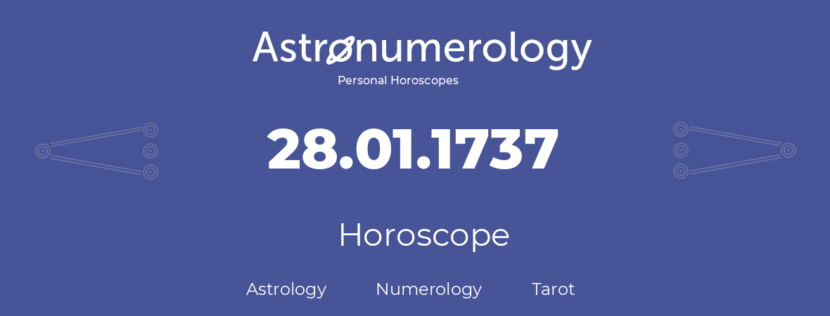 Horoscope for birthday (born day): 28.01.1737 (January 28, 1737)