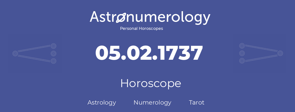 Horoscope for birthday (born day): 05.02.1737 (February 5, 1737)
