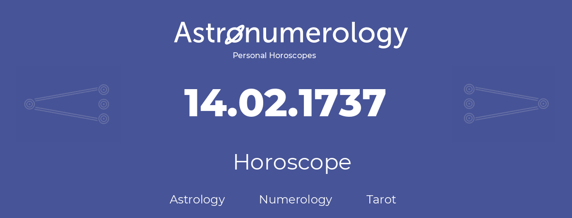 Horoscope for birthday (born day): 14.02.1737 (February 14, 1737)