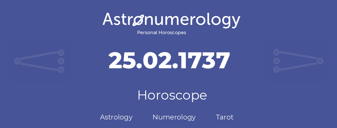 Horoscope for birthday (born day): 25.02.1737 (February 25, 1737)