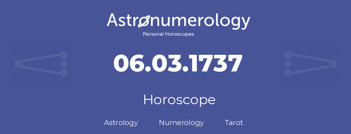 Horoscope for birthday (born day): 06.03.1737 (March 06, 1737)