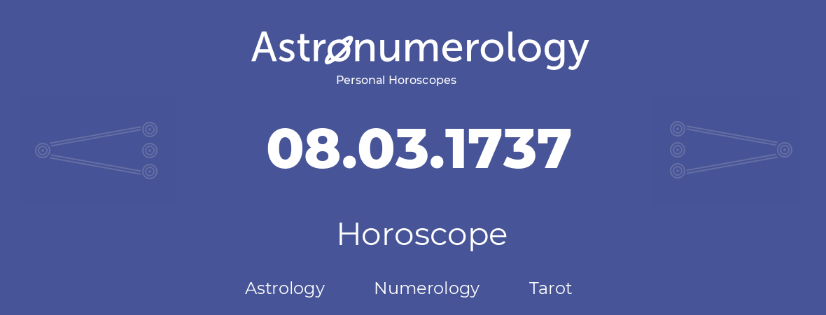 Horoscope for birthday (born day): 08.03.1737 (March 08, 1737)