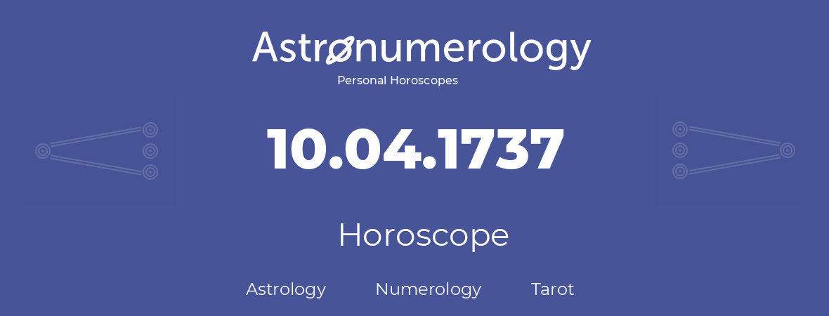 Horoscope for birthday (born day): 10.04.1737 (April 10, 1737)