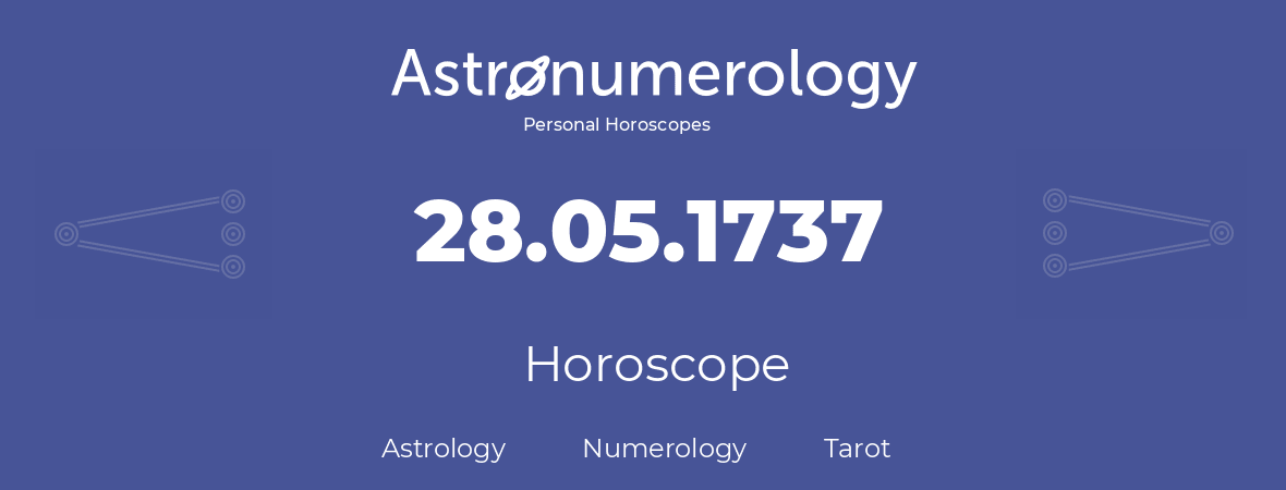 Horoscope for birthday (born day): 28.05.1737 (May 28, 1737)