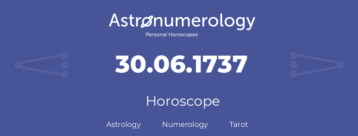 Horoscope for birthday (born day): 30.06.1737 (June 30, 1737)
