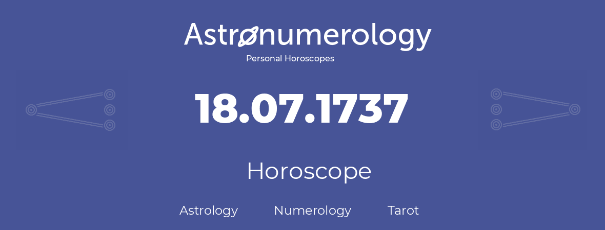 Horoscope for birthday (born day): 18.07.1737 (July 18, 1737)