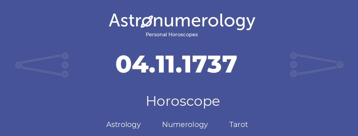 Horoscope for birthday (born day): 04.11.1737 (November 04, 1737)