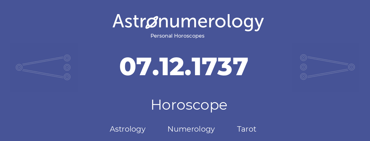 Horoscope for birthday (born day): 07.12.1737 (December 07, 1737)