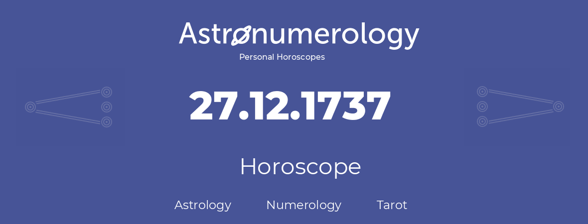 Horoscope for birthday (born day): 27.12.1737 (December 27, 1737)