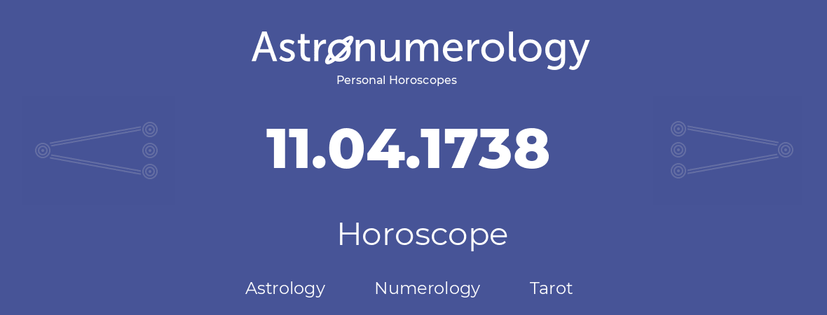 Horoscope for birthday (born day): 11.04.1738 (April 11, 1738)