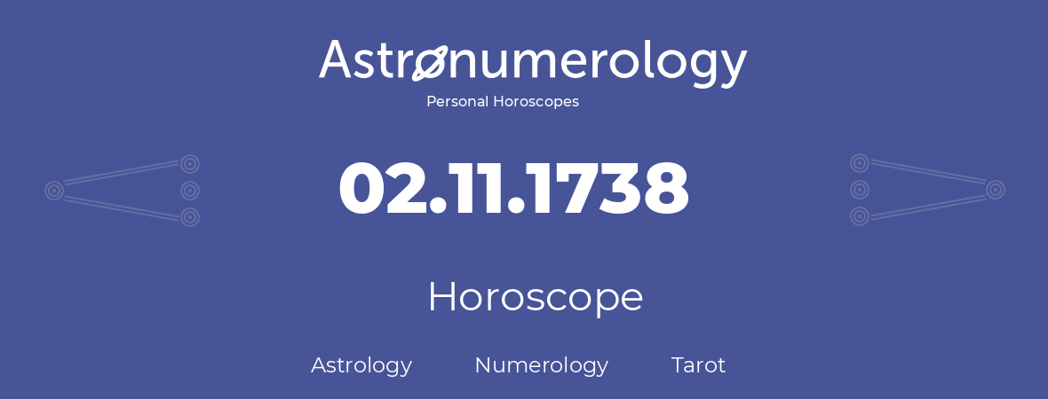 Horoscope for birthday (born day): 02.11.1738 (November 02, 1738)