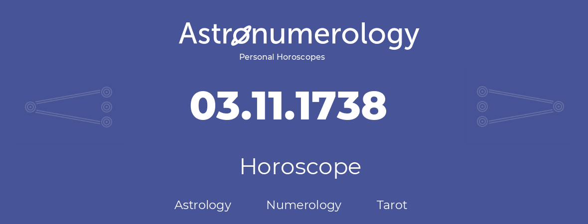 Horoscope for birthday (born day): 03.11.1738 (November 03, 1738)