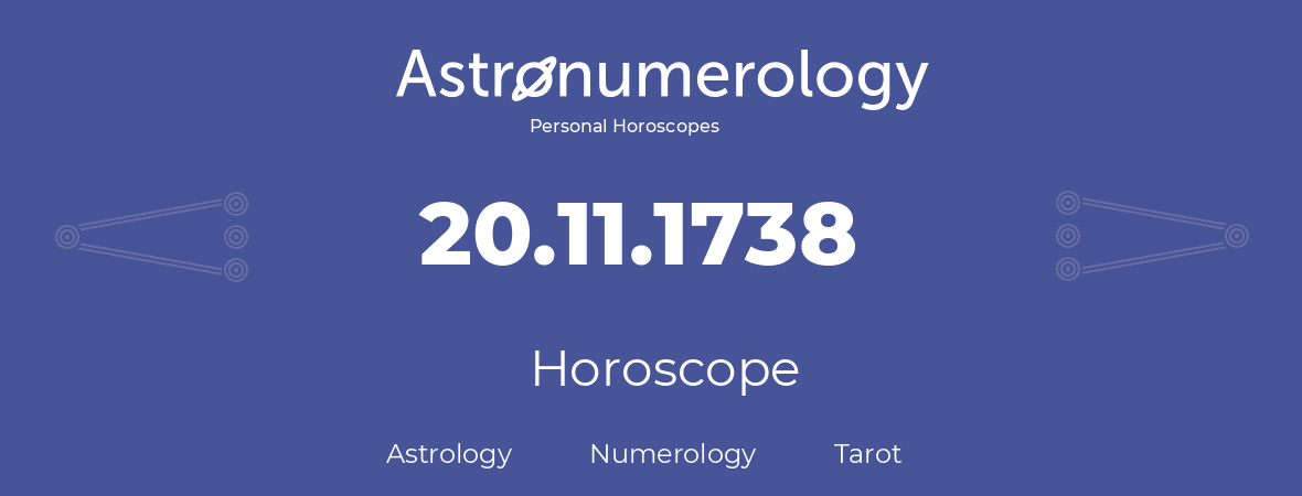 Horoscope for birthday (born day): 20.11.1738 (November 20, 1738)