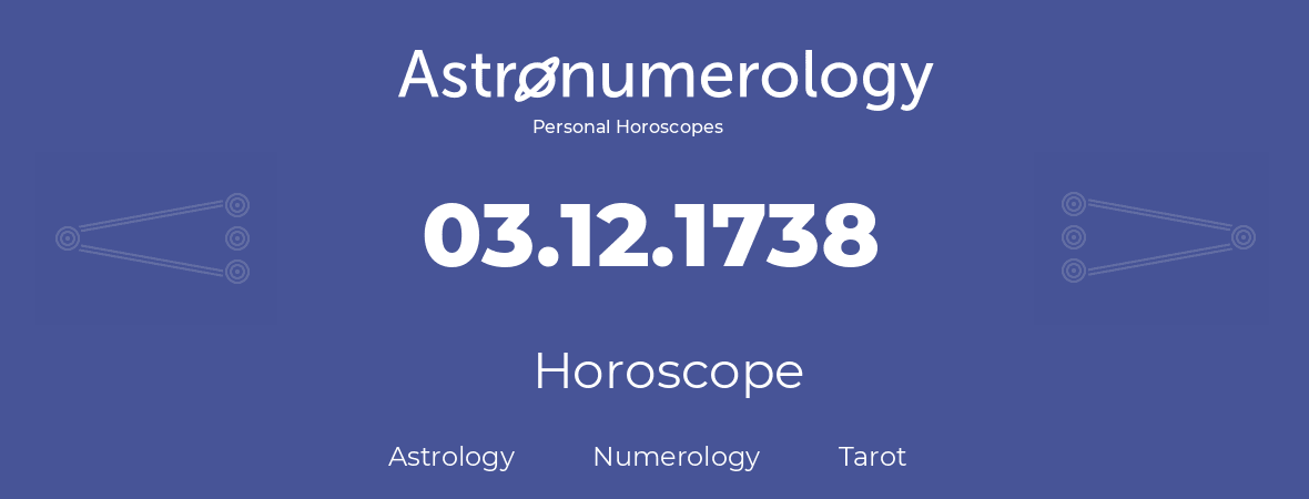 Horoscope for birthday (born day): 03.12.1738 (December 03, 1738)