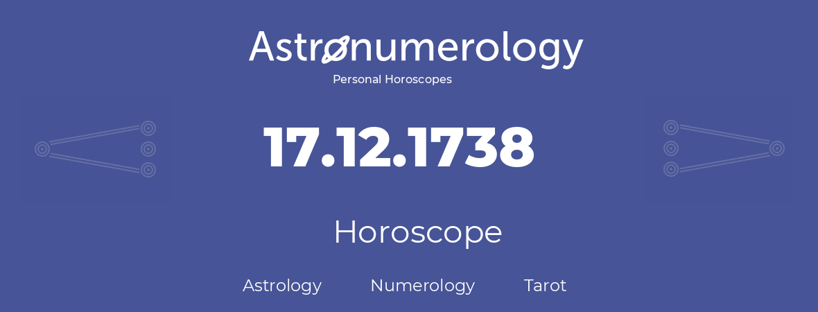 Horoscope for birthday (born day): 17.12.1738 (December 17, 1738)