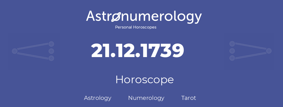 Horoscope for birthday (born day): 21.12.1739 (December 21, 1739)