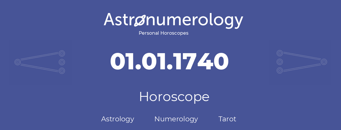 Horoscope for birthday (born day): 01.01.1740 (January 1, 1740)
