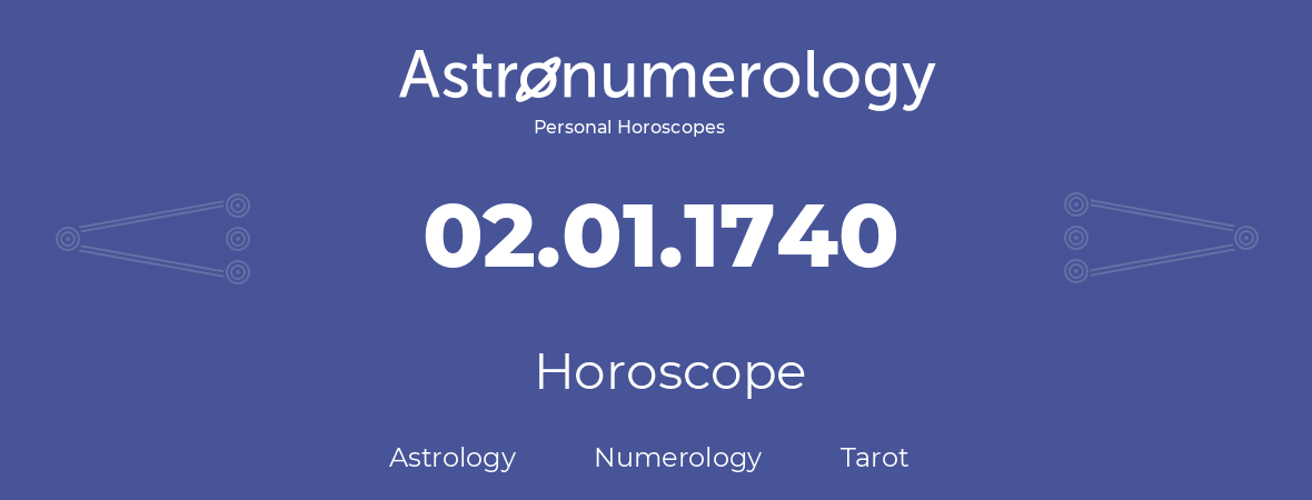 Horoscope for birthday (born day): 02.01.1740 (January 2, 1740)