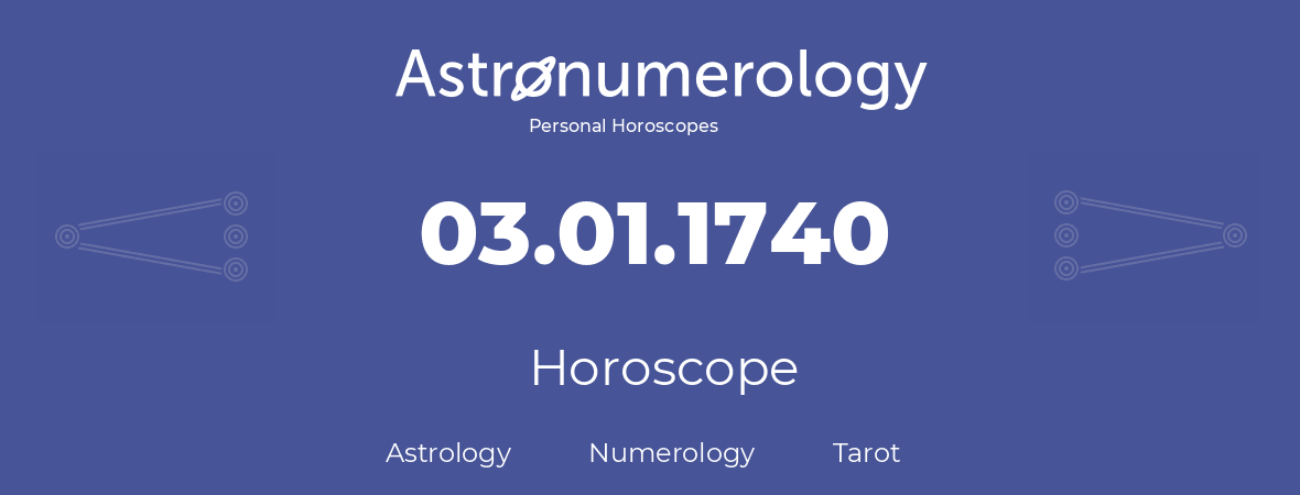 Horoscope for birthday (born day): 03.01.1740 (January 03, 1740)