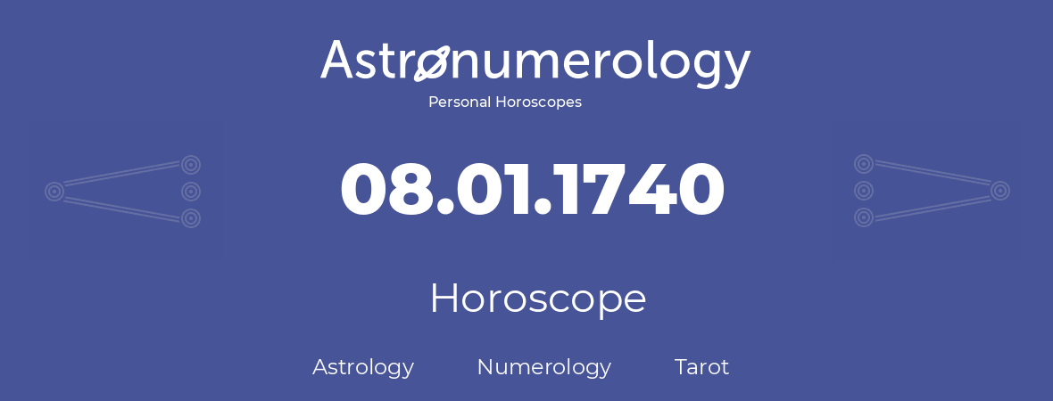 Horoscope for birthday (born day): 08.01.1740 (January 08, 1740)