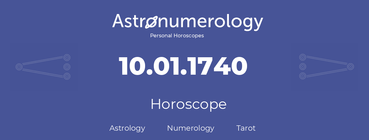 Horoscope for birthday (born day): 10.01.1740 (January 10, 1740)