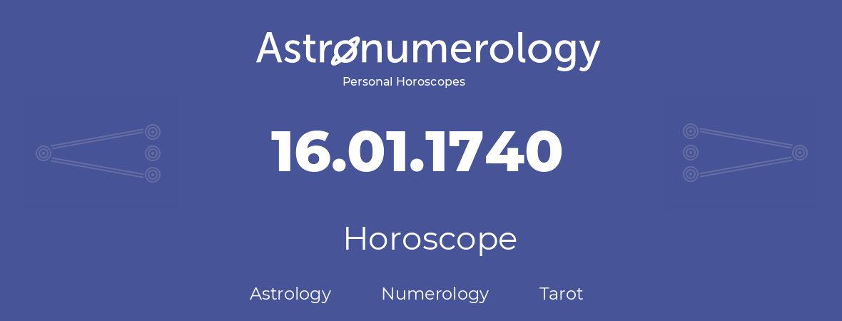 Horoscope for birthday (born day): 16.01.1740 (January 16, 1740)