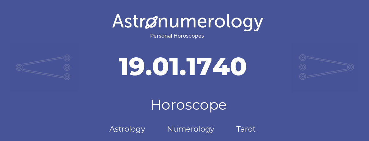 Horoscope for birthday (born day): 19.01.1740 (January 19, 1740)