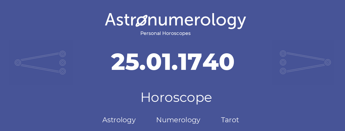 Horoscope for birthday (born day): 25.01.1740 (January 25, 1740)