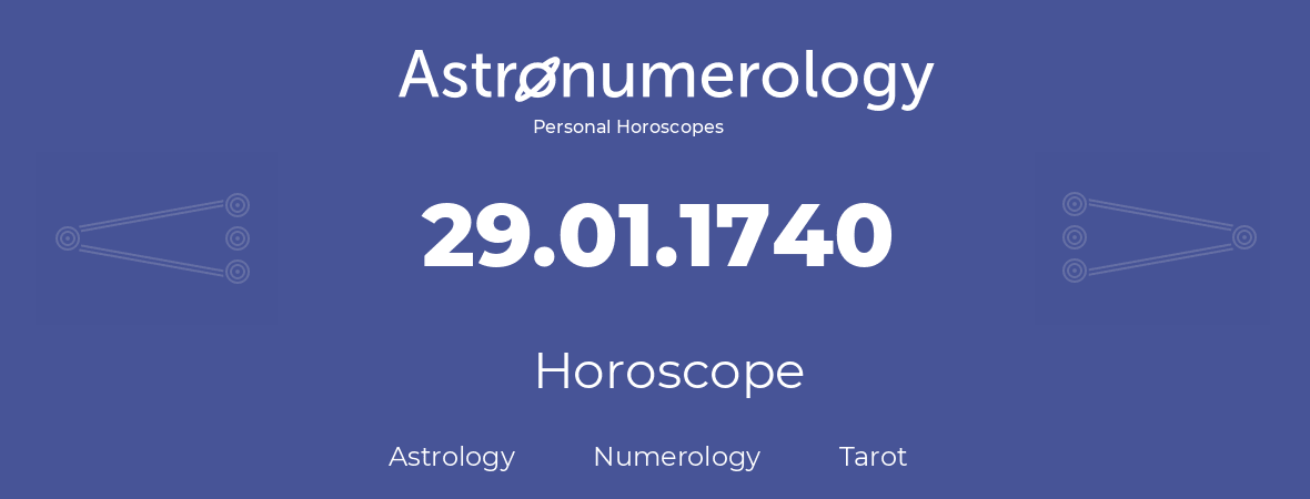 Horoscope for birthday (born day): 29.01.1740 (January 29, 1740)