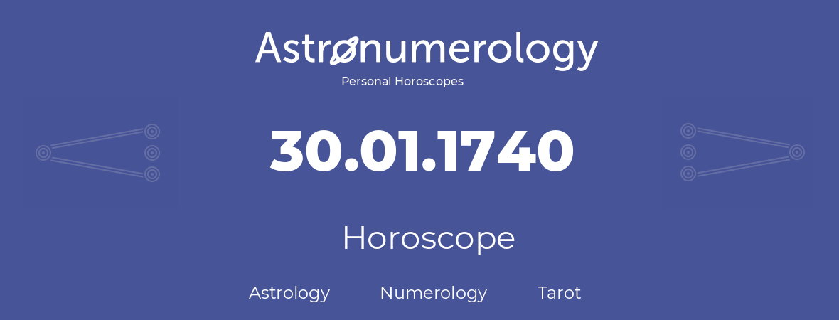 Horoscope for birthday (born day): 30.01.1740 (January 30, 1740)