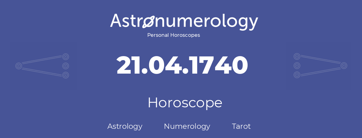 Horoscope for birthday (born day): 21.04.1740 (April 21, 1740)