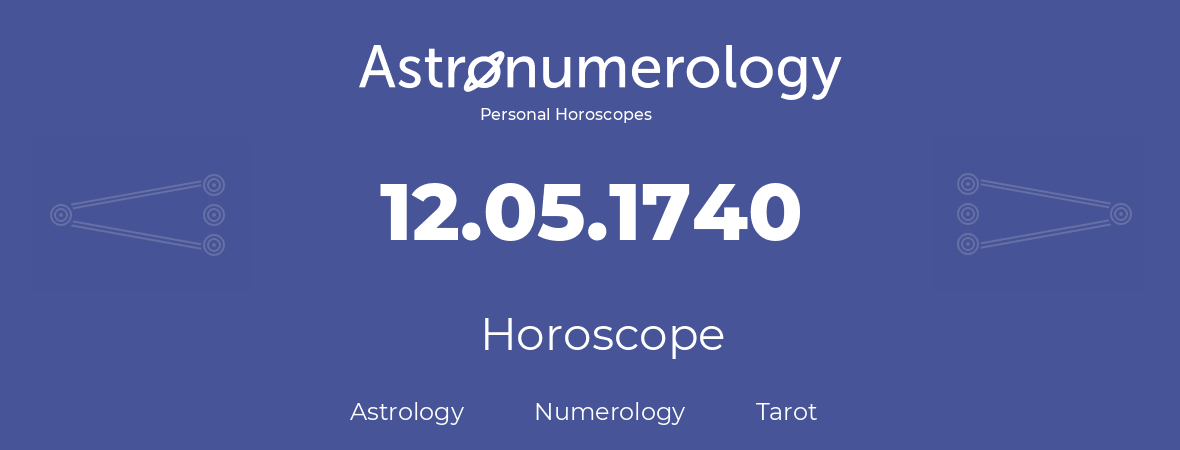 Horoscope for birthday (born day): 12.05.1740 (May 12, 1740)