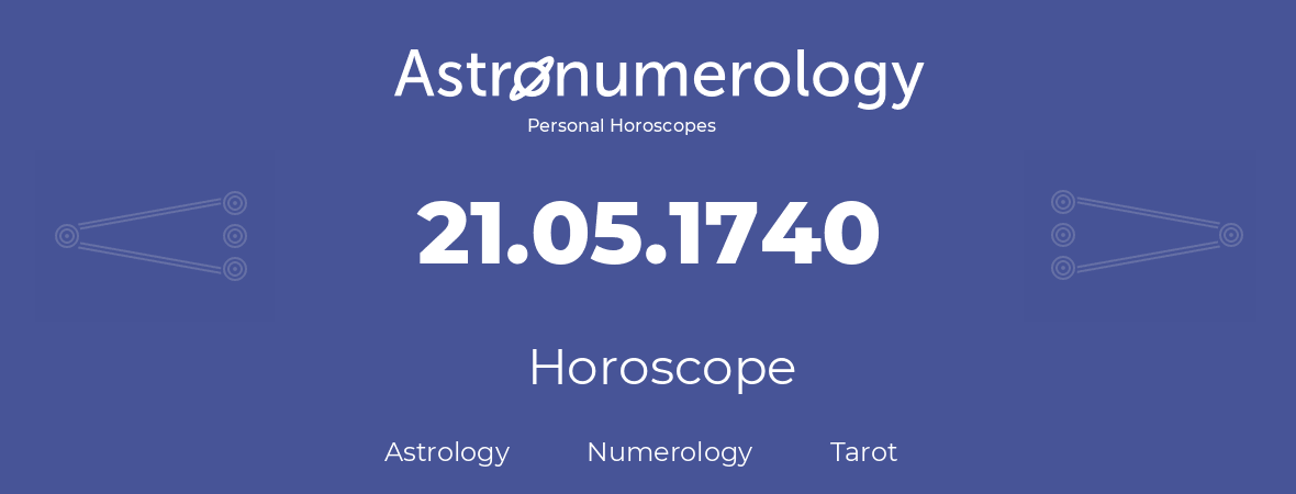 Horoscope for birthday (born day): 21.05.1740 (May 21, 1740)