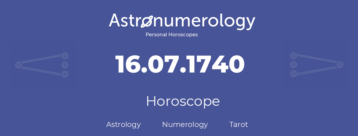 Horoscope for birthday (born day): 16.07.1740 (July 16, 1740)