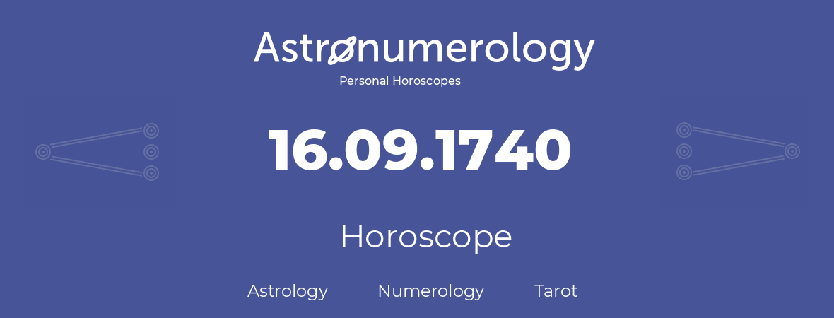 Horoscope for birthday (born day): 16.09.1740 (September 16, 1740)