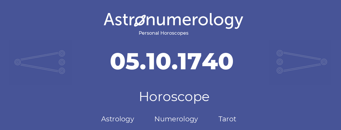 Horoscope for birthday (born day): 05.10.1740 (Oct 05, 1740)