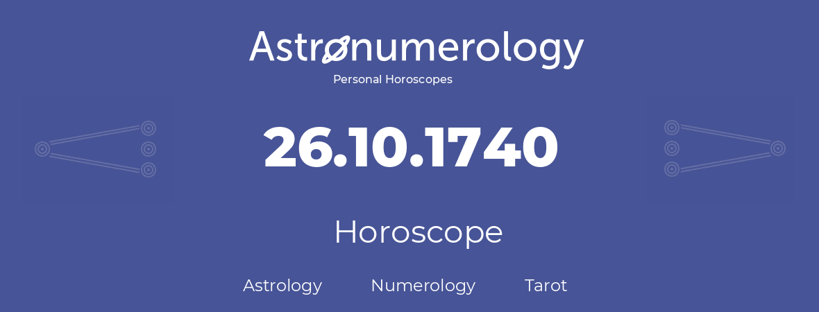 Horoscope for birthday (born day): 26.10.1740 (Oct 26, 1740)