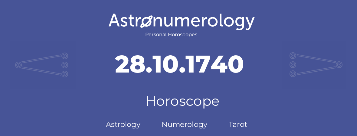 Horoscope for birthday (born day): 28.10.1740 (Oct 28, 1740)