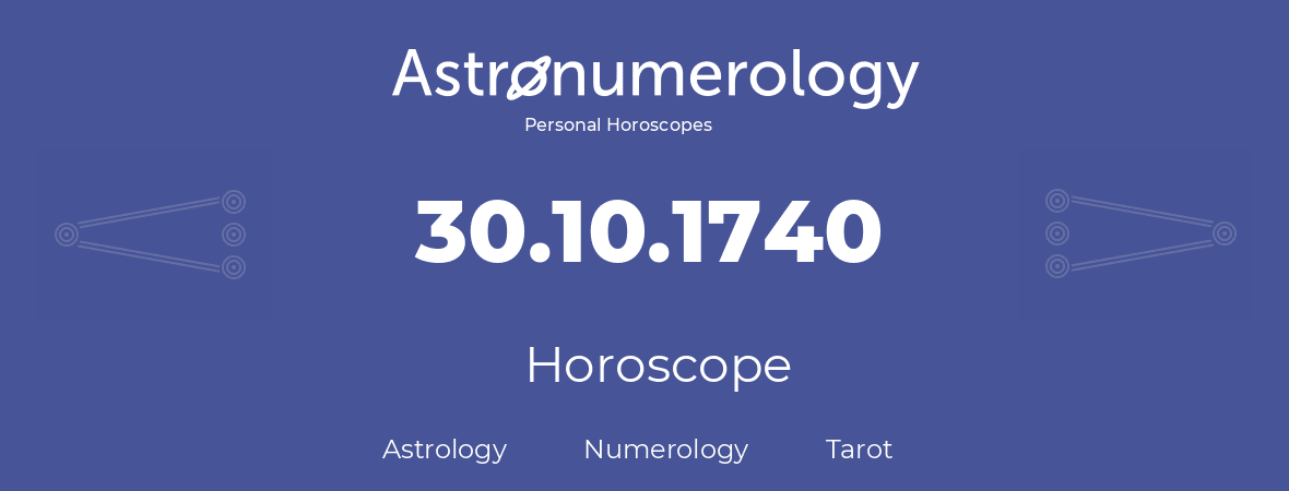 Horoscope for birthday (born day): 30.10.1740 (Oct 30, 1740)