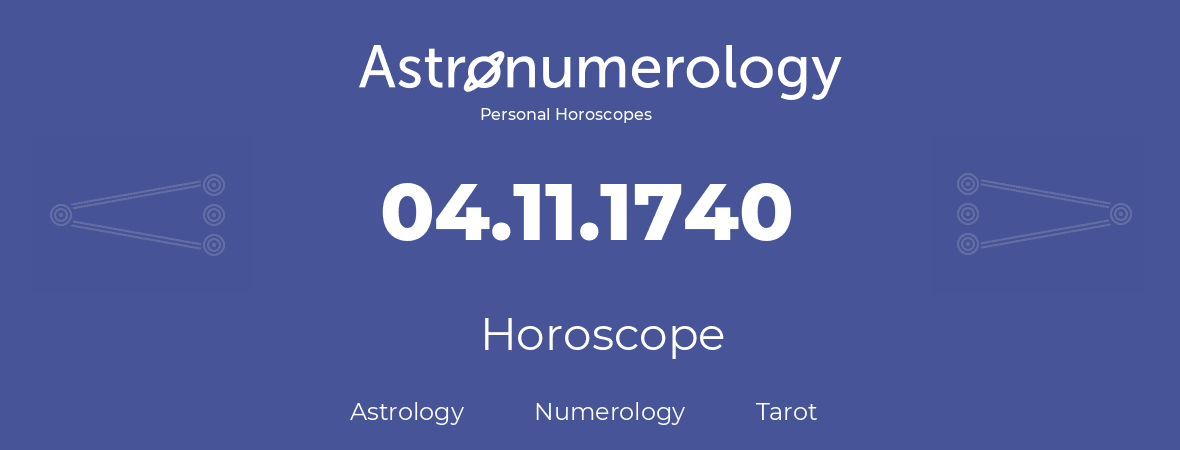 Horoscope for birthday (born day): 04.11.1740 (November 4, 1740)