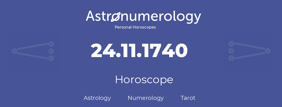 Horoscope for birthday (born day): 24.11.1740 (November 24, 1740)