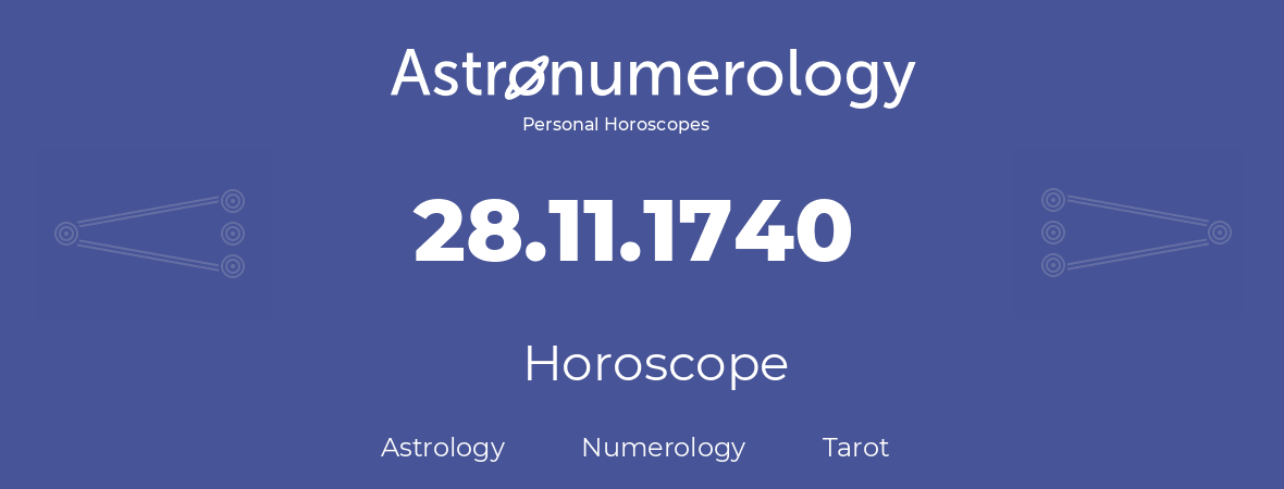 Horoscope for birthday (born day): 28.11.1740 (November 28, 1740)